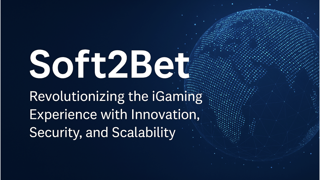 Soft2Bet: Revolutionizing the iGaming Experience with Innovation, Security, and Scalability
