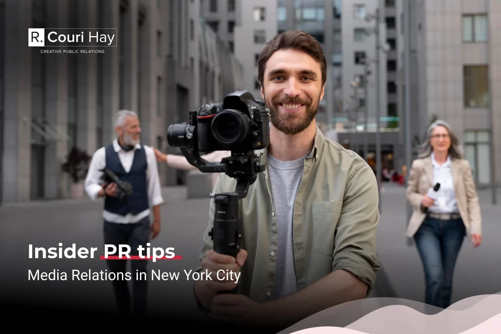 Navigating Media Relations in New York City: Insider PR Tips