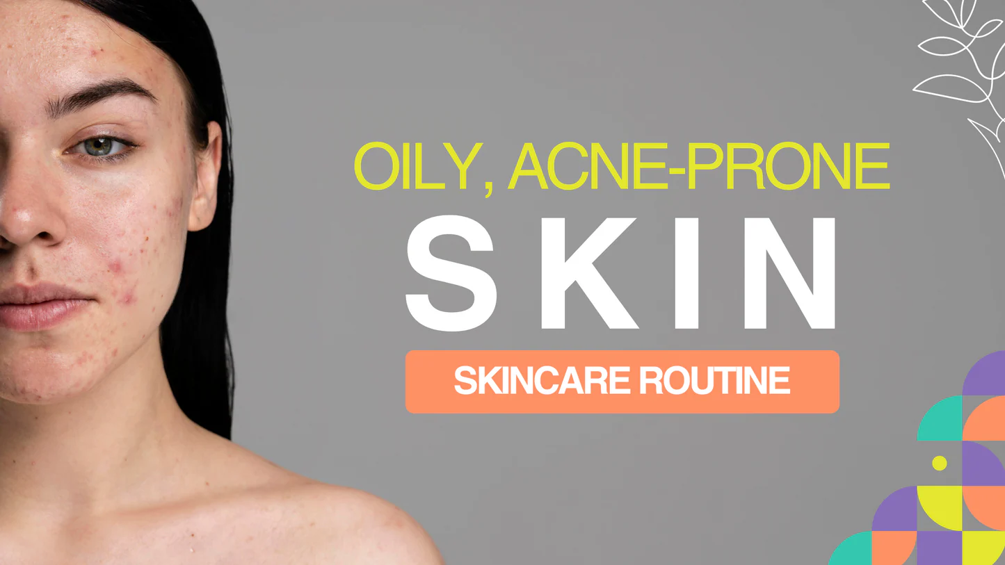skincare routine for combination acne prone skin