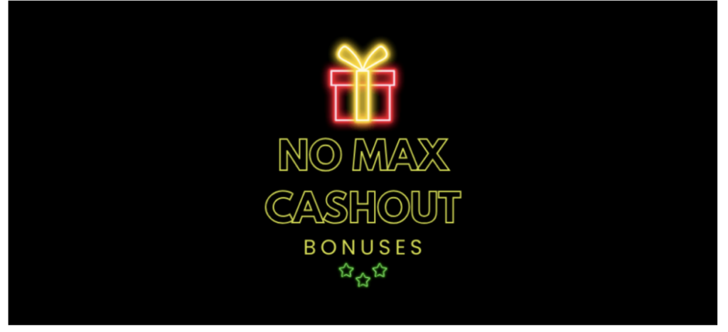 No Max Cashout Bonuses at Online Casinos
